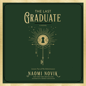 The Last Graduate by Naomi Novik