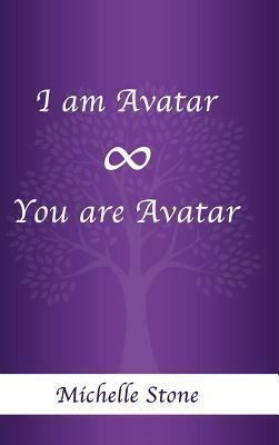 I am Avatar &#8734; You are Avatar by Michelle Stone