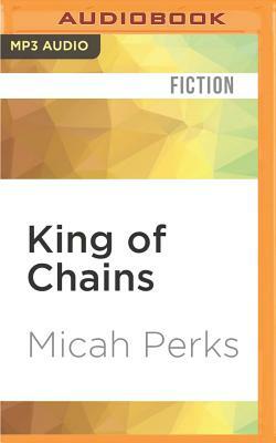 King of Chains by Micah Perks