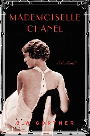 Mademoiselle Chanel by C.W. Gortner
