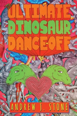 The Ultimate Dinosaur Dance-Off by Andrew J. Stone