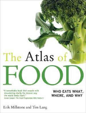 The Atlas of Food by Tim Lang, Erik Millstone, Marion Nestle