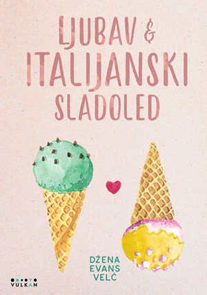 Ljubav & italijanski sladoled by Jenna Evans Welch