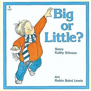 Big Or Little? by Kathy Stinson, Kathy Stinson
