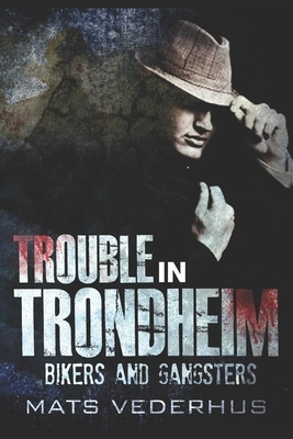 Trouble In Trondheim: Large Print Edition by Mats Vederhus