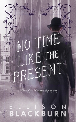 No Time Like the Present by Ellison Blackburn