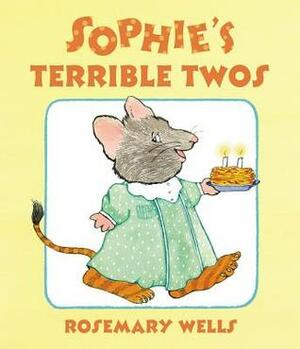 Sophie's Terrible Twos by Rosemary Wells