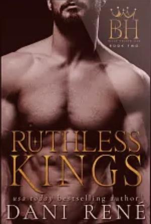 Ruthless Kings by Dani René