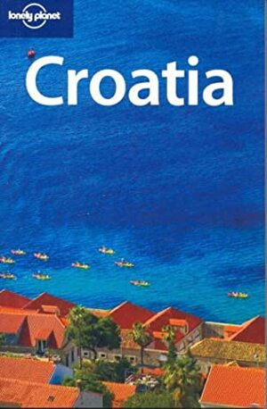 Croatia by Lonely Planet, Jeanne Oliver