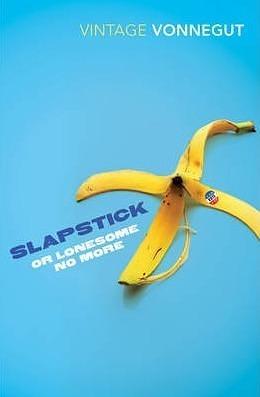 Slapstick@@ or Lonesome No More by Kurt Vonnegut, Kurt Vonnegut