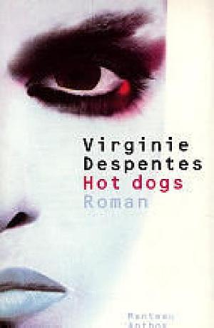 Hot Dogs by Virginie Despentes