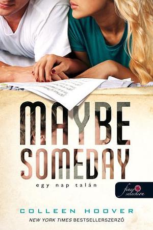 Maybe Someday – Egy nap talán by Colleen Hoover, Barthó Eszter