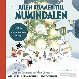 Julen kommer til Mummidalen by Tove Jansson, Cecilia Davidsson, Alex Haridi
