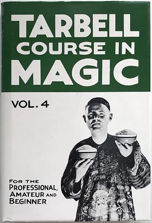 Tarbell Course in Magic Volume 4 by Harlan Tarbell