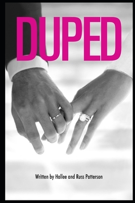 Duped: A Story of Deception and Betrayal by Russell Patterson, Hallee Patterson