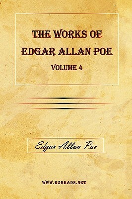 The Works of Edgar Allan Poe Vol. 4 by Edgar Allan Poe