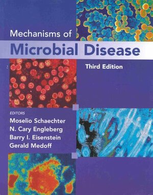 Mechanisms of Microbial Disease by Moselio Schaechter