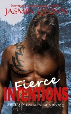 Fierce Intentions by Jasmin Quinn