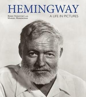 Hemingway: A Life in Pictures by Mariel Hemingway, Boris Vejdovsky