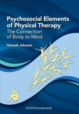 Psychosocial Elements of Physical Therapy: The Connection of Body to Mind by Hannah Johnson