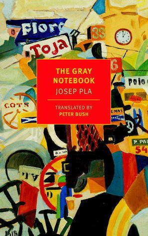 The Gray Notebook by Valentí Puig, Peter Bush, Josep Pla