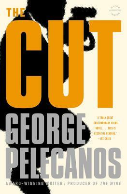 The Cut by George Pelecanos