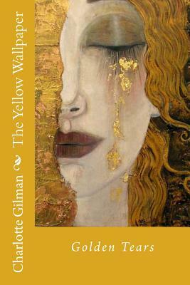 The Yellow Wallpaper by Charlotte Perkins Gilman