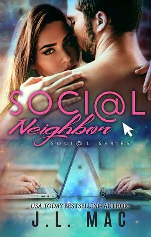 Social Neighbor by J.L. Mac