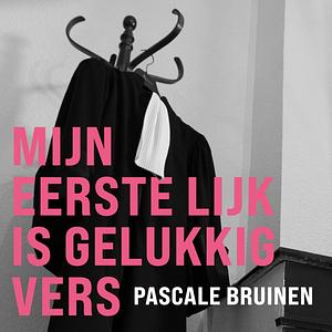 Mijn eerste lijk is gelukkig vers by Pascale Bruinen