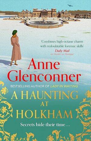 A Haunting at Holkham by Anne Glenconner