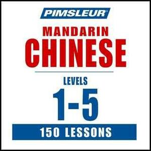 Pimsleur Chinese (Mandarin) Levels 1-5: Learn to Speak and Understand Mandarin Chinese with Pimsleur Language Programs by Pimsleur Language Programs, Paul Pimsleur