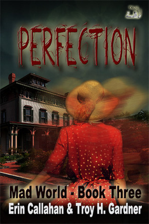 Perfection by Troy H. Gardner, Erin Callahan