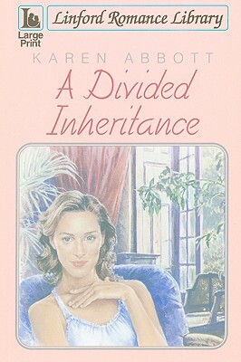 A Divided Inheritance by Karen Abbott