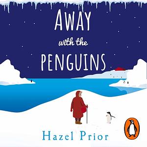 Away with the Penguins by Hazel Prior