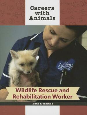 Wildlife Rescue and Rehabilitation Worker by Ruth Bjorklund