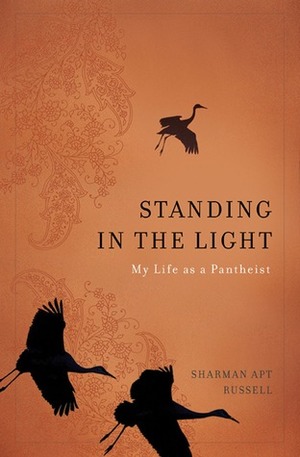 Standing in the Light: My Life as a Pantheist by Sharman Apt Russell