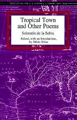 Tropical Town and Other Poems by Salomon De La Selva