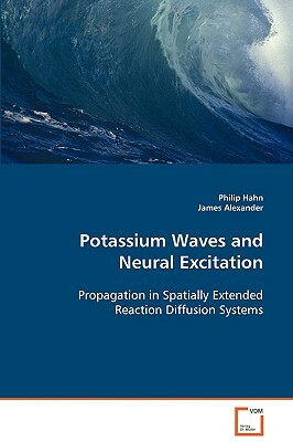 Potassium Waves and Neural Excitation by James Alexander, Philip Hahn