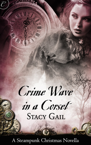 Crime Wave in a Corset by Stacy Gail