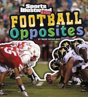 Football Opposites by Mark Weakland