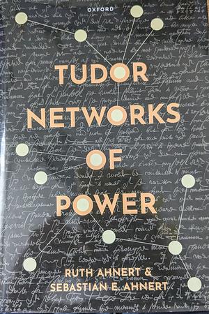 Tudor Networks of Power by Sebastian E. Ahnert