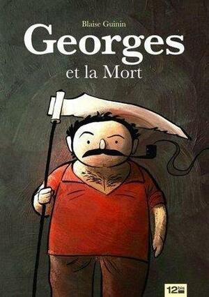 Georges et la Mort by Blaise Guinin, Robin Guinin