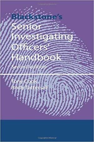 Blackstone's Senior Investigating Officers' Handbook by Tony Cook, Andy Tattersall