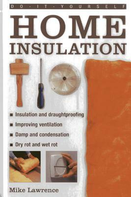Do-It-Yourself: Home Insulation by Mike Lawrence