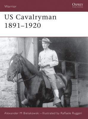 US Cavalryman 1891-1920 by Alexander Bielakowski
