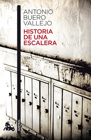 Historia De Una Escalera: Drama en tres Actos by Antonio Buero Vallejo