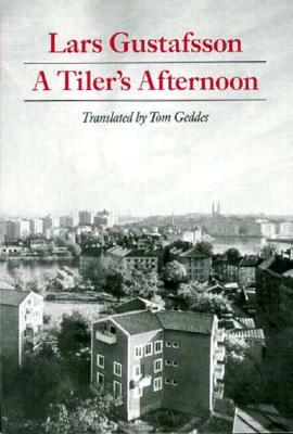 A Tiler's Afternoon by Lars Gustafsson