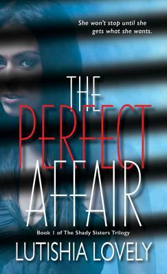 The Perfect Affair by Lutishia Lovely