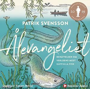 Ålevangeliet by Patrik Svensson