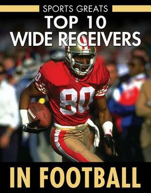 Top 10 Wide Receivers in Football by Sherri Mabry-Gordon